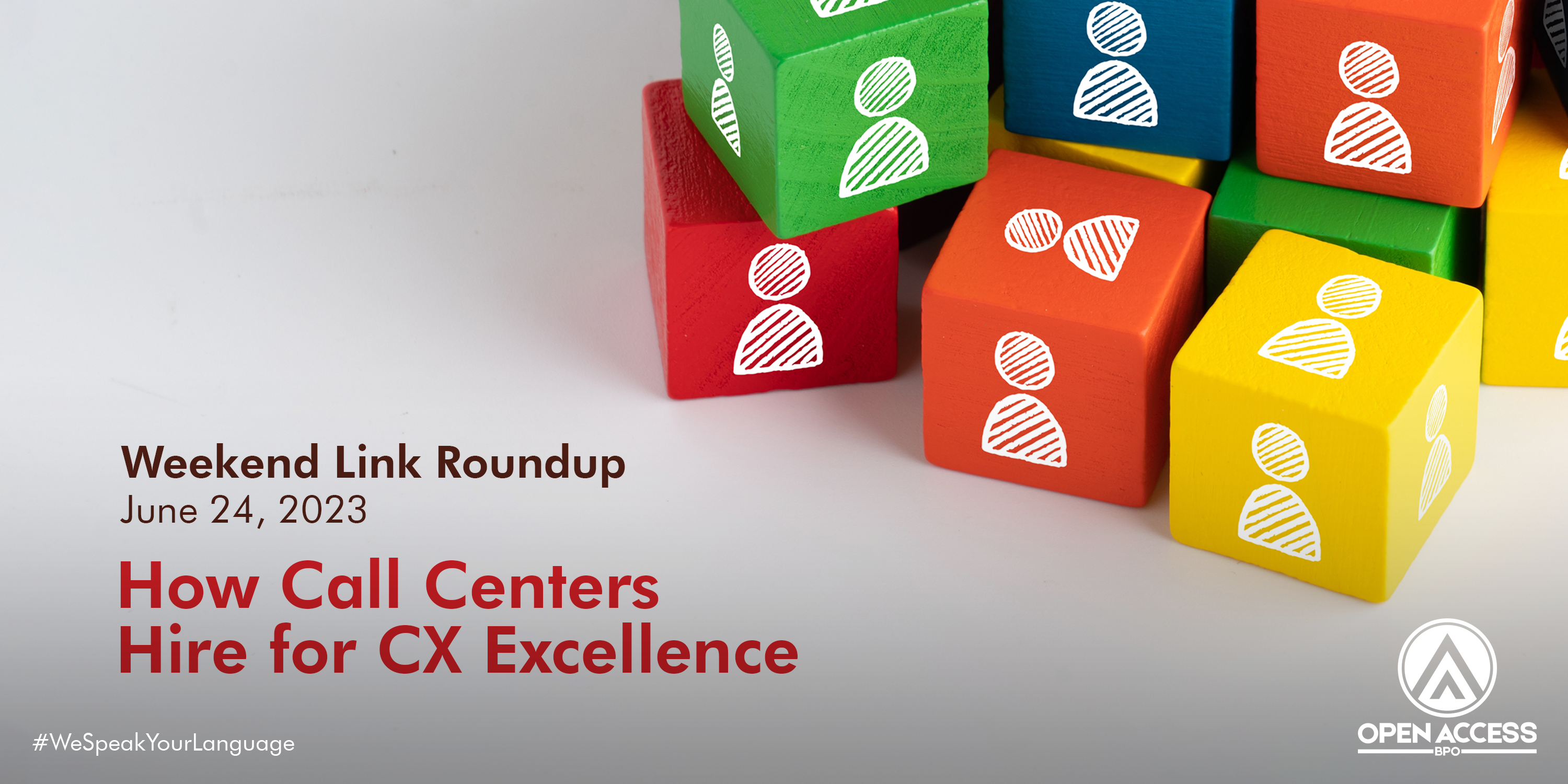 Open Access BPO Link Roundup How Call Centers Hire for CX Excellence